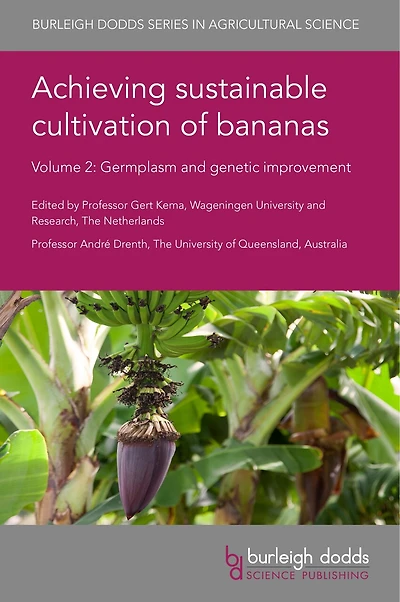 Achieving sustainable cultivation of bananas Volume 2: Germplasm and genetic improvement