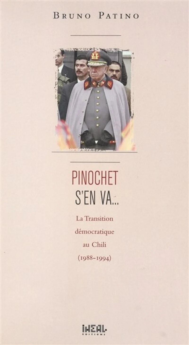 Pinochet s'en va...: La transition démocratique au Chili (1988-1994)