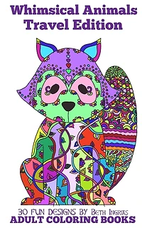 Adult Coloring Books: Whimsical Animals Travel Edition
