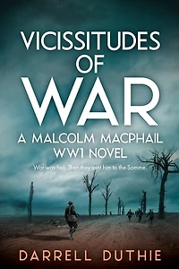 Vicissitudes Of War: A Malcolm Macphail Ww1 Novel