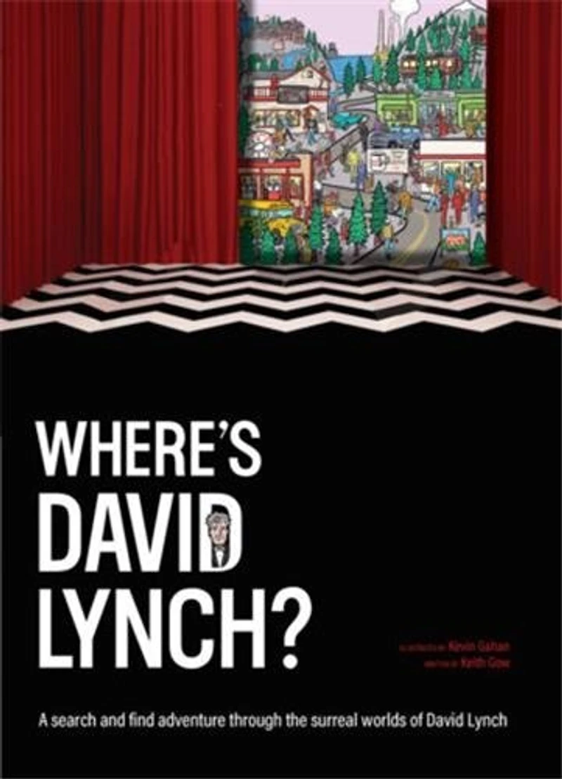 Where's David Lynch?: A search-and-find adventure through the surreal worlds of David Lynch