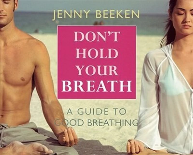 Don't Hold your Breath: A Guide to Good Breathing