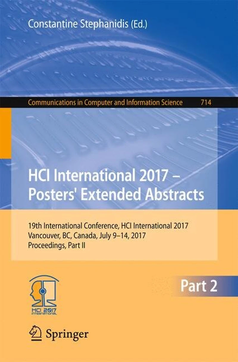 HCI International 2017 - Posters' Extended Abstracts: 19th Conference, 2017, Vancouver, BC, Canada, July 9-14, Proceedings, Part II