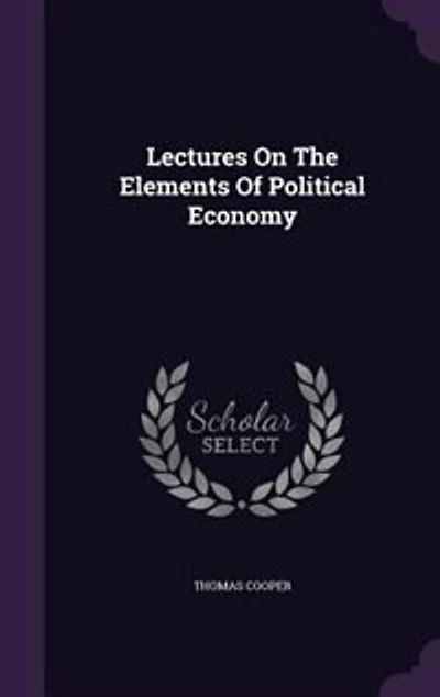 Lectures on the Elements of Political Economy (Classic Reprint)