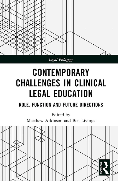 Contemporary Challenges Clinical Legal Education: Role, Function and Future Directions