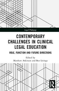 Contemporary Challenges Clinical Legal Education: Role, Function and Future Directions