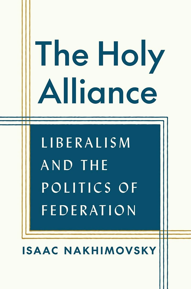 the Holy Alliance: Liberalism and Politics of Federation