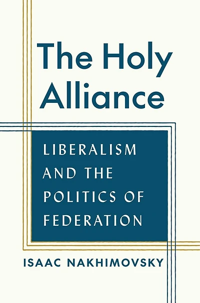 the Holy Alliance: Liberalism and Politics of Federation