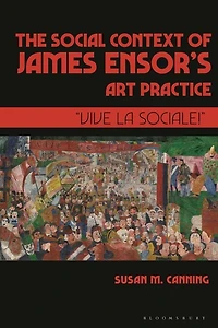The Social Context of James Ensor's Art Practice: "Vive La Sociale!