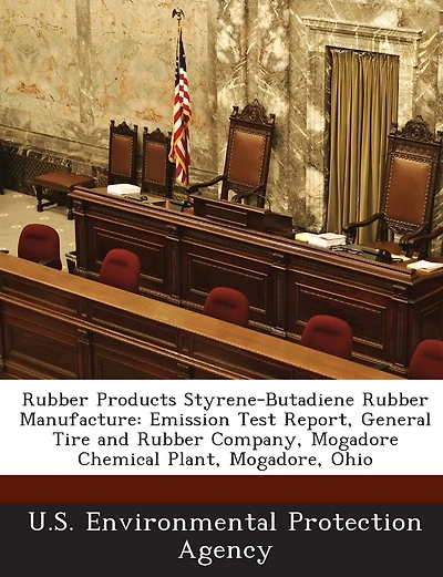 Rubber Products Styrene-Butadiene Rubber Manufacture: Emission Test Report, General Tire and Rubber Company, Mogadore Chemical Plant, Mogadore, Ohio