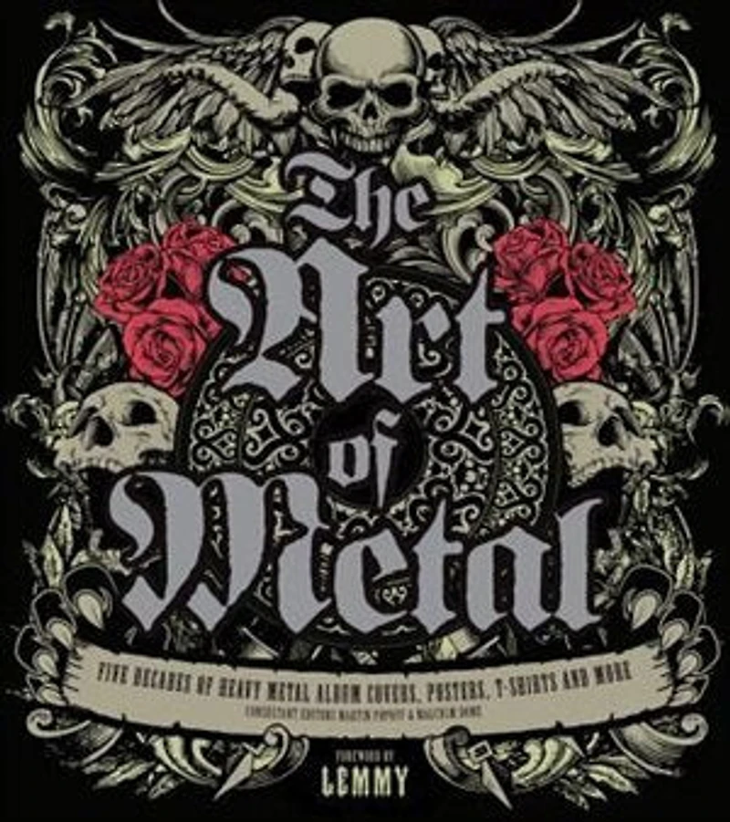 The Art Of Metal: Five Decades Of Heavy Metal Album Covers, Posters, T-shirts, And More