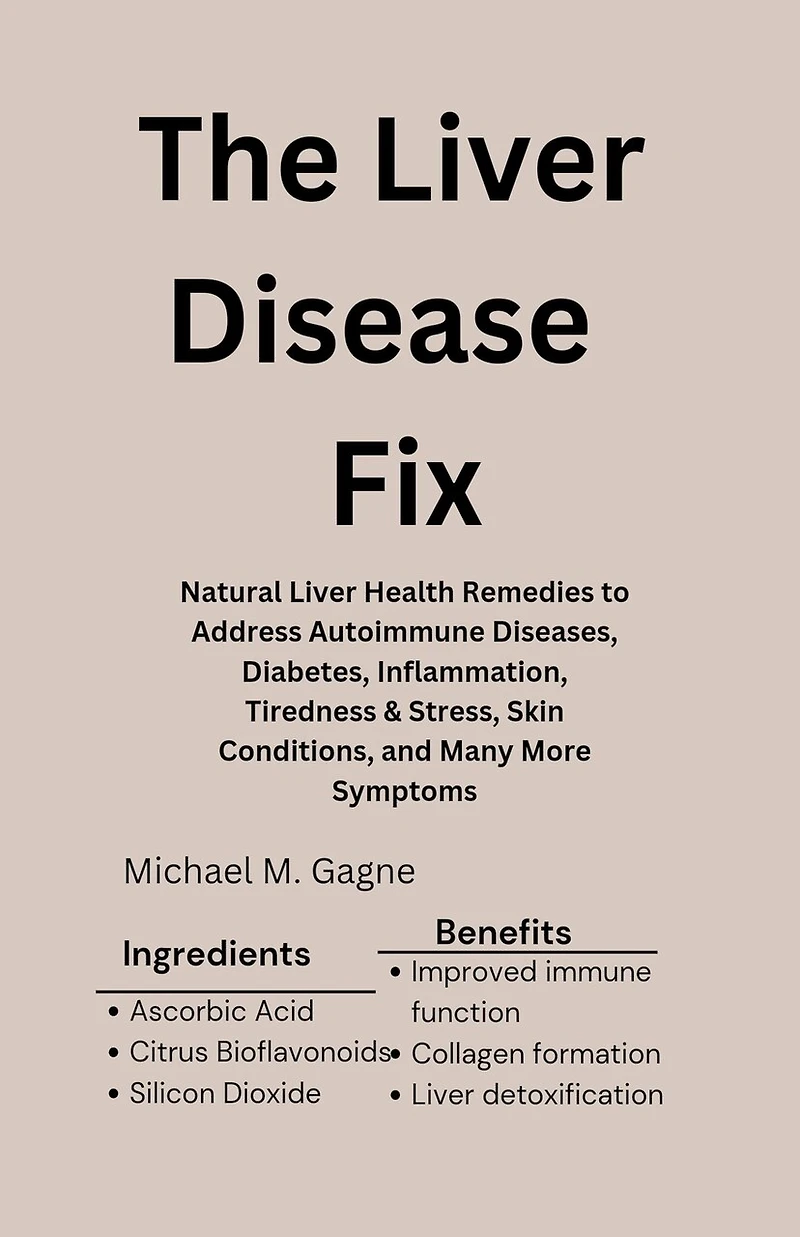 The Liver Disease Fix: Natural Liver Health Remedies to Address Autoimmune Diseases, Diabetes, Inflammation, Tiredness & Stress, Skin Conditions, and Many More Symptoms
