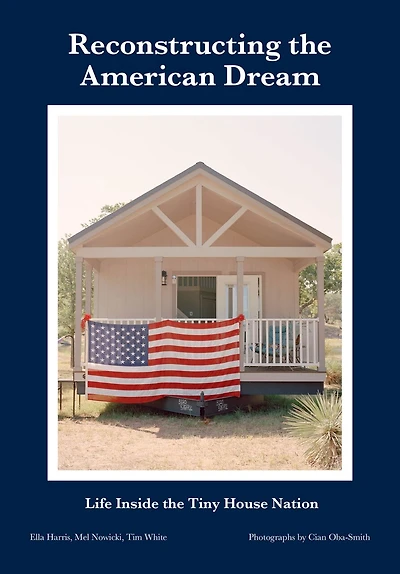 Reconstructing the American Dream: Life Inside Tiny House Nation