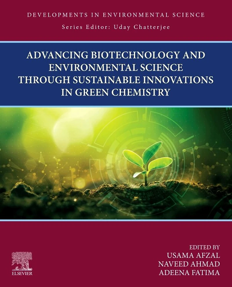 Advancing Biotechnology and Environmental Science Through Sustainable Innovations Green Chemistry
