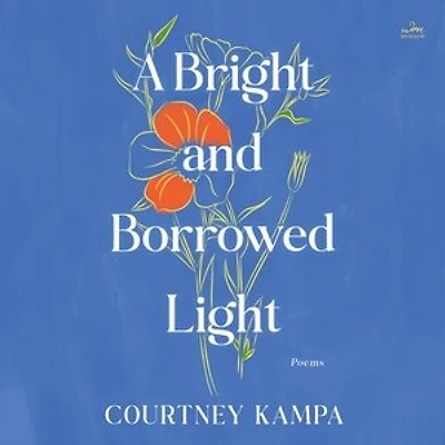 A Bright and Borrowed Light: Poems