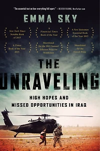 The Unraveling: High Hopes and Missed Opportunities Iraq