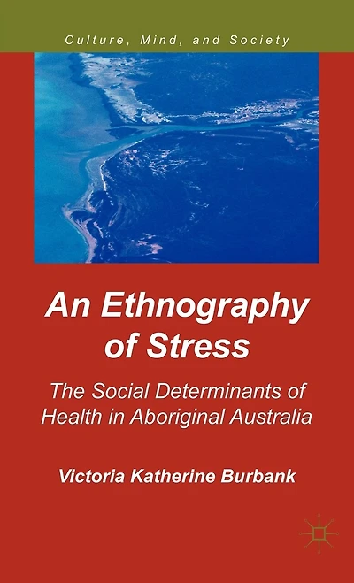An Ethnography of Stress: The Social Determinants Health Aboriginal Australia