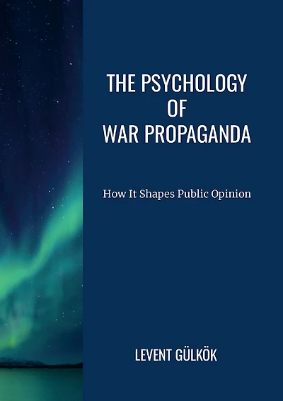 The Psychology of War Propaganda: How It Shapes Public Opinion