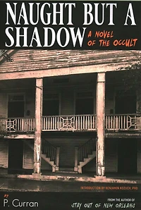 Naught but a Shadow: A Novel of the Occult