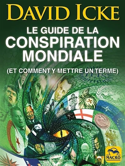 Le guide de David Icke sur la conspiration mondiale: et comment y mettre un terme