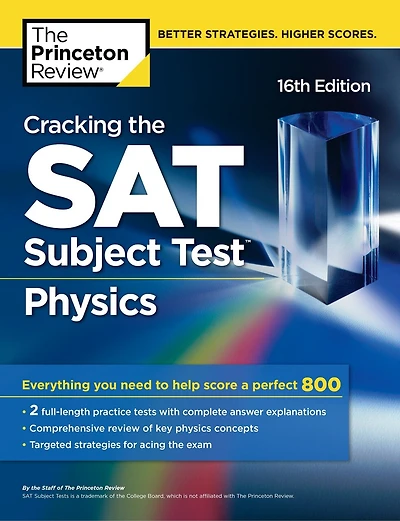 Princeton Review SAT Subject Test Physics Prep, 17th Edition: Practice Tests + Content Strategies & Techniques