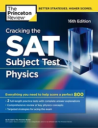 Princeton Review SAT Subject Test Physics Prep, 17th Edition: Practice Tests + Content Strategies & Techniques