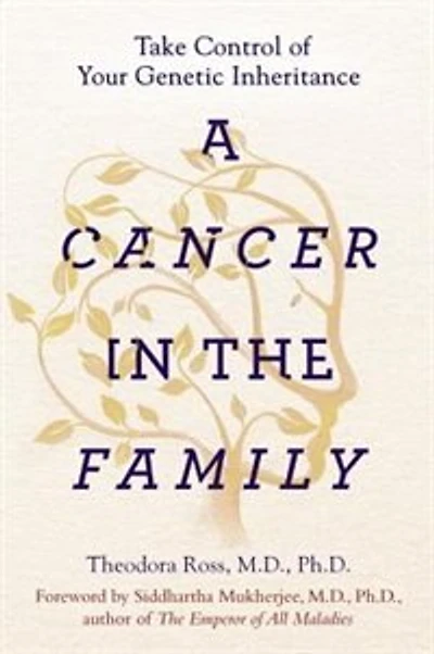 A Cancer the Family: Take Control of Your Genetic Inheritance