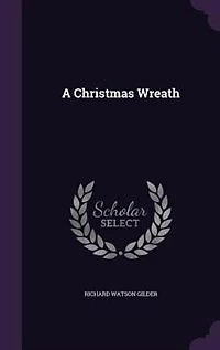 A Christmas Wreath (Classic Reprint)