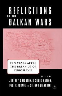 Reflections On The Balkan Wars: Ten Years After Break-up Of Yugoslavia