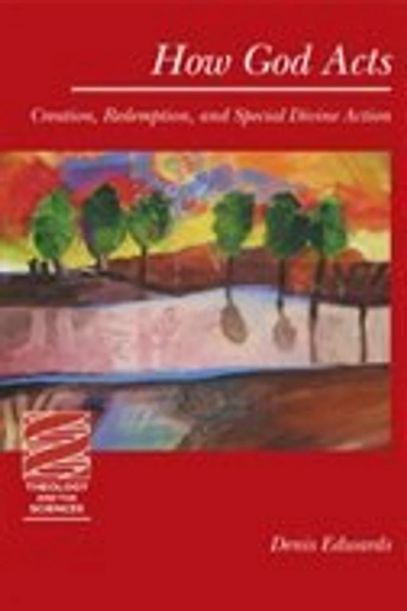 How God Acts: Creation, Redemption, and Special Divine Action