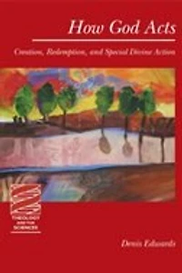 How God Acts: Creation, Redemption, and Special Divine Action