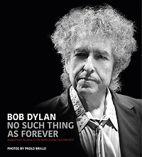 No Such Thing As Forever: Images From 30 Years Of The Never Ending Tour 1989-2019