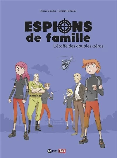 Espions de famille 04 L'étoffe des doubles-zéros