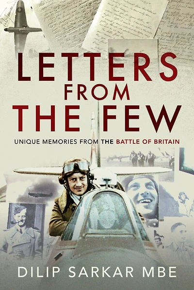 Letters from the Few: Unique Memories Battle of Britain
