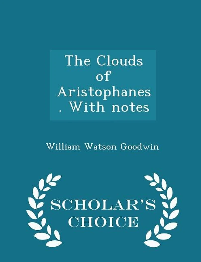 The Clouds of Aristophanes: With Notes (Classic Reprint)