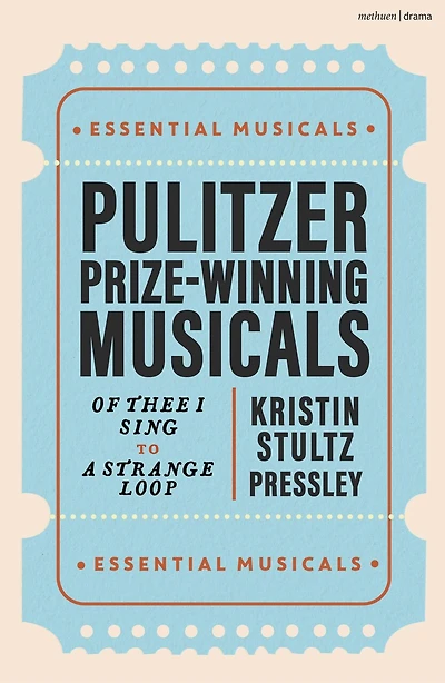 Pulitzer Prize-Winning Musicals: Of Thee I Sing to A Strange Loop
