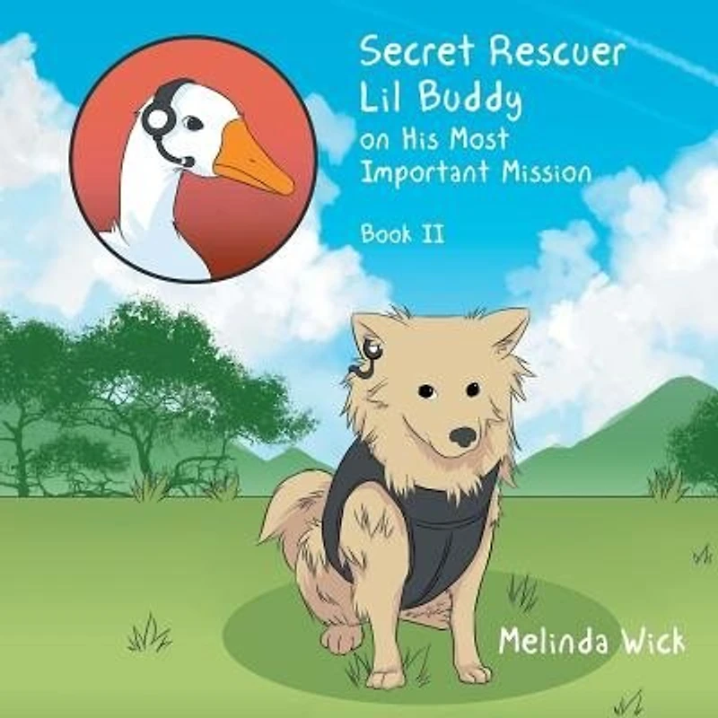 Secret Rescuer Lil Buddy on His Most Important Mission: Book Ii