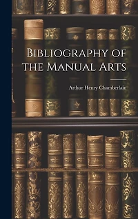 Bibliography of the Manual Arts