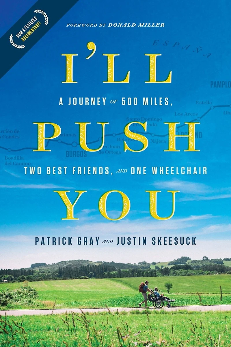 I'll Push You: A Journey Of 500 Miles, Two Best Friends, And One Wheelchair