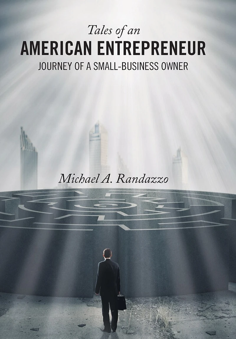 Tales of an American Entrepreneur: Journey a Small-Business Owner