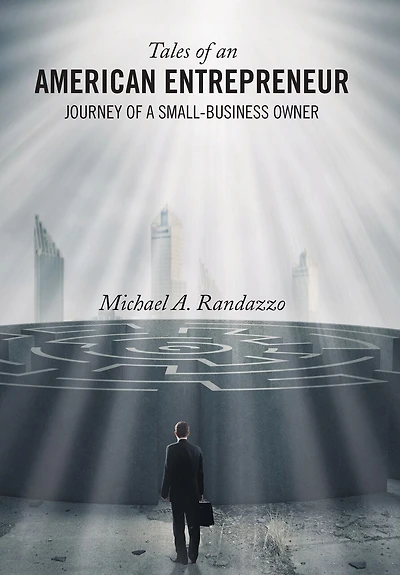 Tales of an American Entrepreneur: Journey a Small-Business Owner