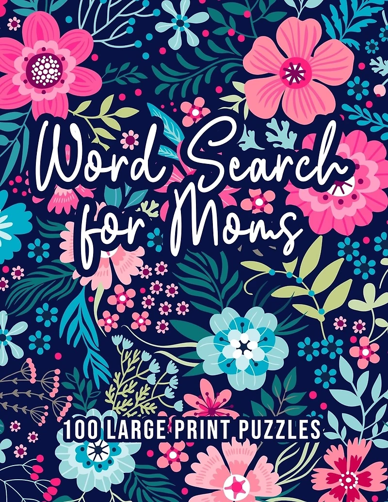Word Search for Moms: 100 Word Search Puzzles for Adults Large Print Fun & Relaxing Brain Exercises for Moms