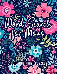 Word Search for Moms: 100 Word Search Puzzles for Adults Large Print Fun & Relaxing Brain Exercises for Moms