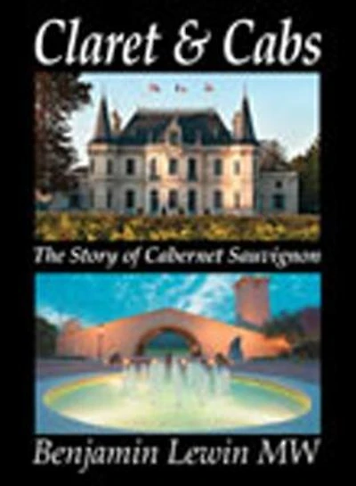 Claret and Cabs: The Story of Cabernet Sauvignon
