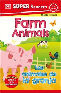 DK Super Readers Pre-Level English-Spanish Bilingual Farm Animals - Los animales de la granja