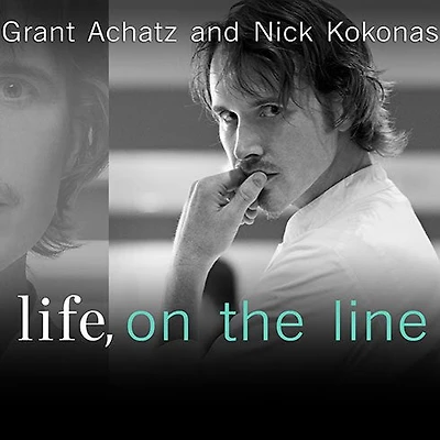 Life, on the Line: A Chef's Story of Chasing Greatness, Facing Death, and Redefining Way We Eat