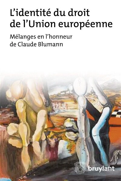 L' identité du droit de l'Union européenne: mélanges en l'honneur de Claude Blumann
