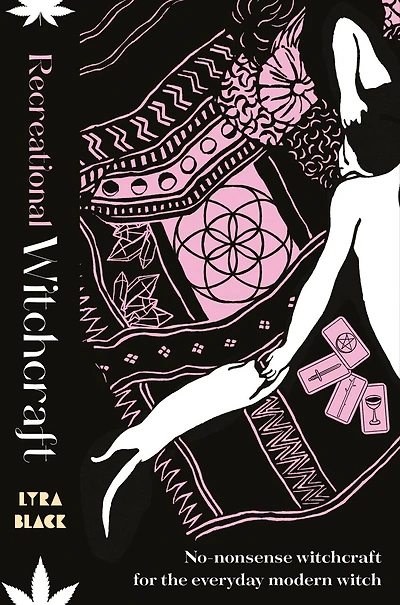 Recreational Witchcraft: No-nonsense Witchcraft for the Everyday Modern Witch