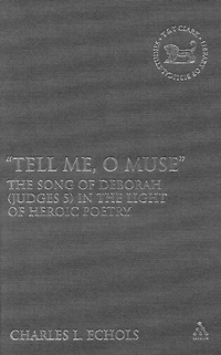 Tell Me, O Muse: The Song of Deborah (Judges 5) in the Light of Heroic Poetry