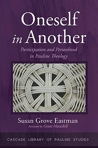Oneself Another: Participation and Personhood Pauline Theology